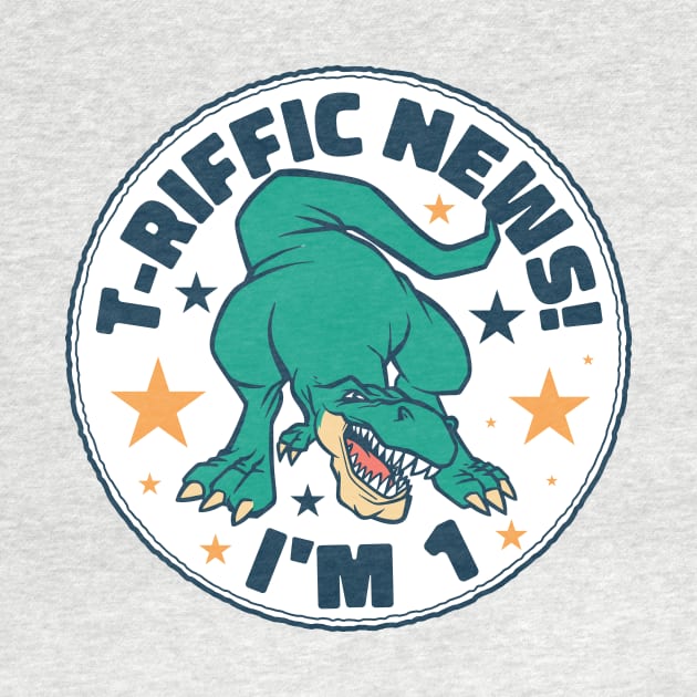 T-Riffic News! I'm 1 // Cute Dinosaur 1 Year Old Birthday by SLAG_Creative